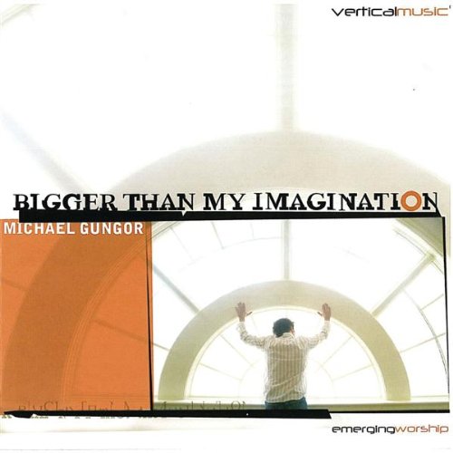 Michael Gungor - Bigger Than My Imagination (CD)